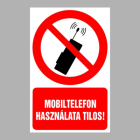 Mobiltelefon használata tilos!