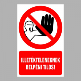 Illetékteleneknek belépni tilos!