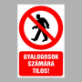 Gyalogosok számára tilos!