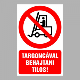 Targoncával behajtani tilos!