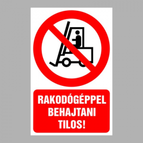 Rakodógéppel behajtani tilos!