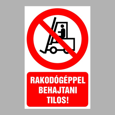 Rakodógéppel behajtani tilos!