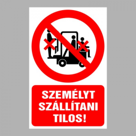 Személyt szállítani tilos!