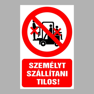 Személyt szállítani tilos!