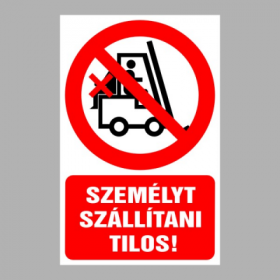 Személyt szállítani tilos!