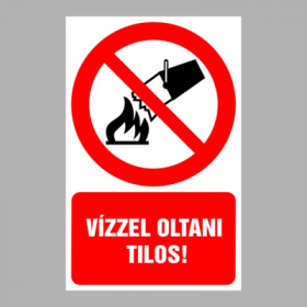 Vízzel oltani tilos!