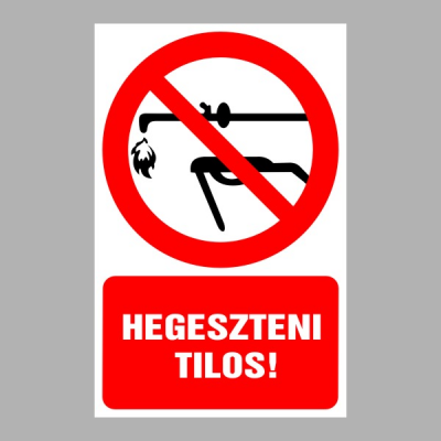 Hegeszteni tilos!
