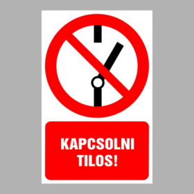 Kapcsolni tilos!