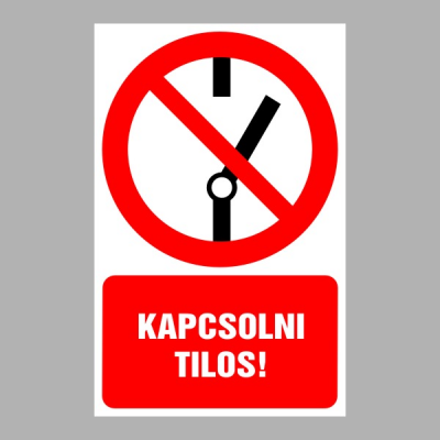 Kapcsolni tilos!