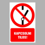 Kapcsolni tilos!