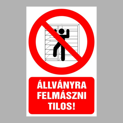 Állványra felmászni tilos!