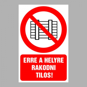 Erre a helyre rakodni tilos!