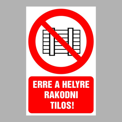 Erre a helyre rakodni tilos!