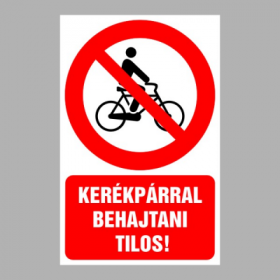 Kerékpárral behajtani tilos!