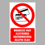 Mágneses vagy elektronikus adathordozóval belépni tilos!