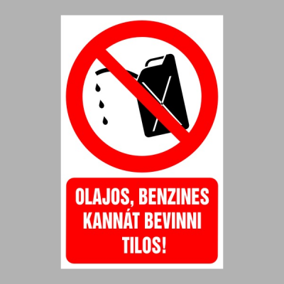 Olajos, benzines kannát bevinni tilos!