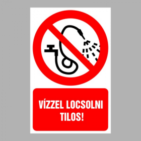 Vízzel locsolni tilos!