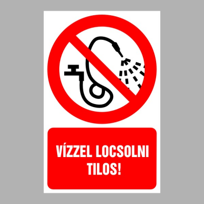Vízzel locsolni tilos!