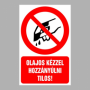 Olajos kézzel hozzányúlni tilos!