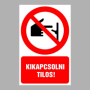 Kikapcsolni tilos!