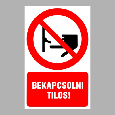Bekapcsolni tilos!