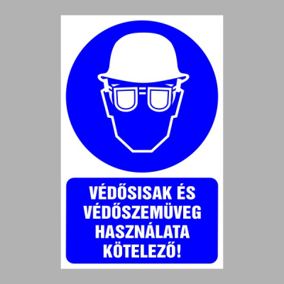 Védősisak és védőszemüveg használata kötelező!