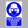 Védősisak, hallásvédő és védőszemüveg használata kötelező!
