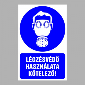 Légzésvédő használata kötelező!