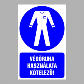 Védőruha használata kötelező!