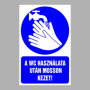A WC használata után mosson kezet
