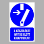 A készüléket nyitás előtt kikapcsolni!