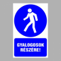 Gyalogosok részére!
