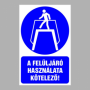A felüljáró használata kötelező!