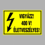 VIGYÁZZ! 400 V! ÉLETVESZÉLYES!