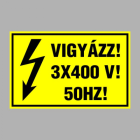 VIGYÁZZ! 3X400 V! 50HZ!