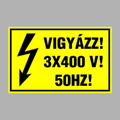 VIGYÁZZ! 3X400 V! 50HZ!