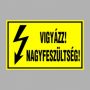 VIGYÁZZ! NAGYFESZÜLTSÉG!