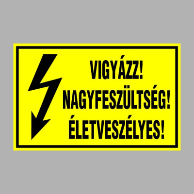 VIGYÁZZ! NAGYFESZÜLTSÉG! ÉLETVESZÉLYES!