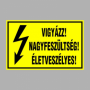 VIGYÁZZ! NAGYFESZÜLTSÉG! ÉLETVESZÉLYES!