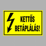 KETTÕS BETÁPLÁLÁS!