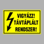 VIGYÁZZ! TÁVTÁPLÁLT RENDSZER!