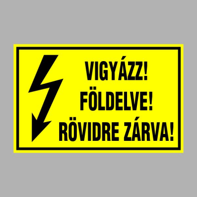 VIGYÁZZ! FÖLDELVE! RÖVIDRE ZÁRVA!