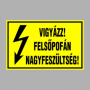 VIGYÁZZ! FELSÕPOFÁN NAGYFESZÜLTSÉG!