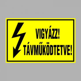 VIGYÁZZ! TÁVMÛKÖDTETVE!