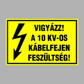 VIGYÁZZ! A 10 KV-OS KÁBELFEJEN FESZÜLTSÉG!