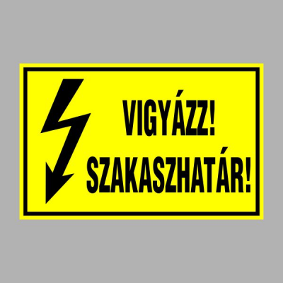 VIGYÁZZ! SZAKASZHATÁR!