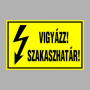 VIGYÁZZ! SZAKASZHATÁR!