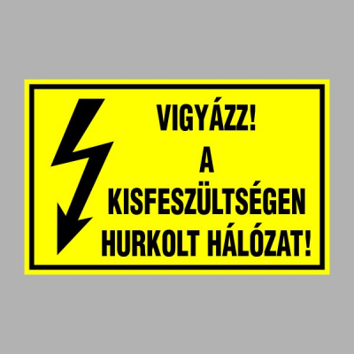 VIGYÁZZ! A KISFESZÜLTSÉGEN HURKOLT HÁLÓZAT!