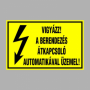 VIGYÁZZ! A BERENDEZÉS ÁTKAPCSOLÓ AUTOMATIKÁVAL ÜZEMEL!