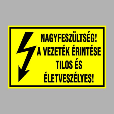 NAGYFESZÜLTSÉG! A VEZETÉK ÉRINTÉSE TILOS ÉS ÉLETVESZÉLYES!